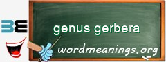 WordMeaning blackboard for genus gerbera